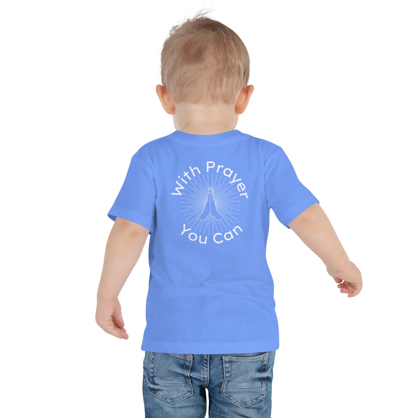 With Prayer You Can Toddler Short Sleeve Tshirt