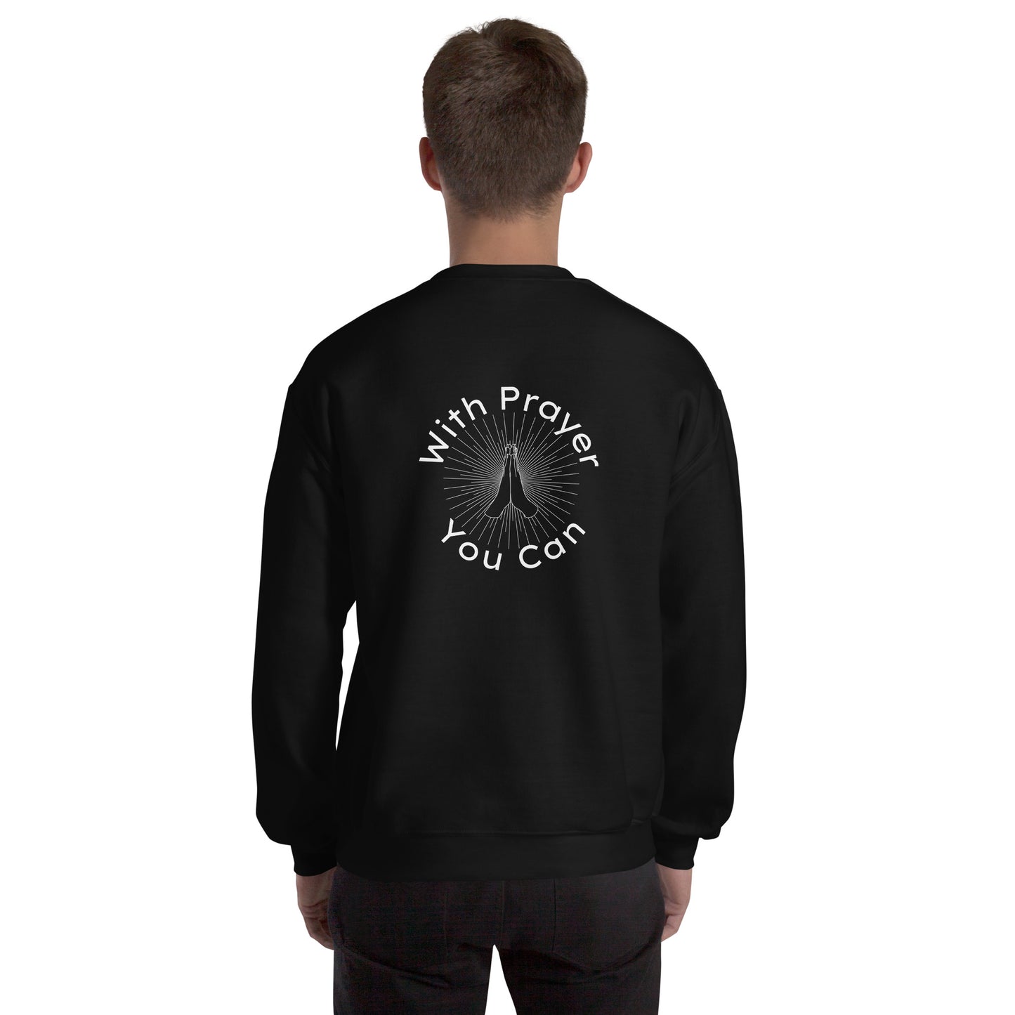 With Prayer You Can Men's Crewneck Sweatshirt