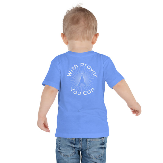 With Prayer You Can Toddler Short Sleeve Tshirt