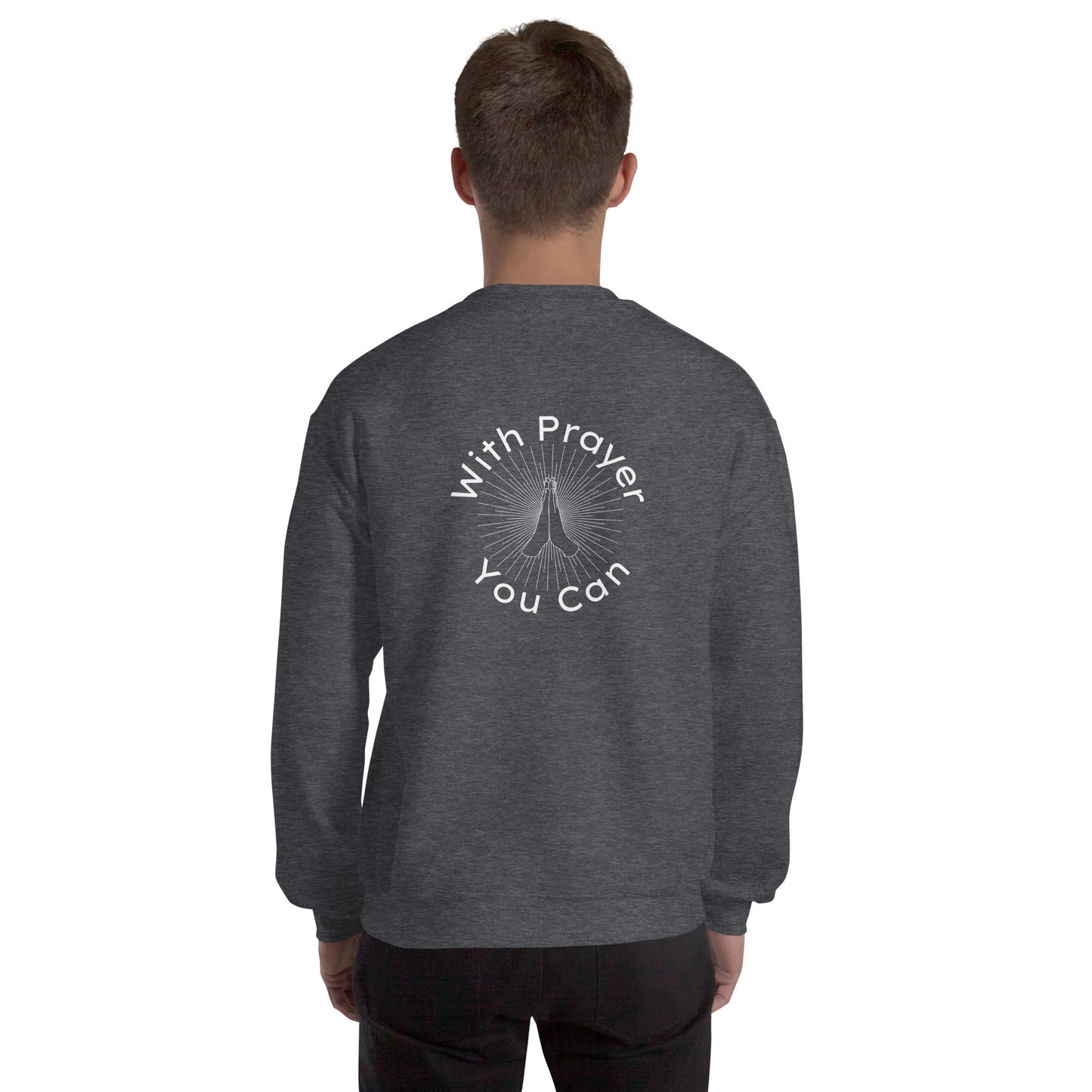 With Prayer You Can Men's Crewneck Sweatshirt